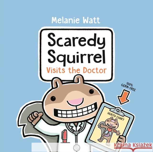 Scaredy Squirrel Visits the Doctor Melanie Watt 9780735269491