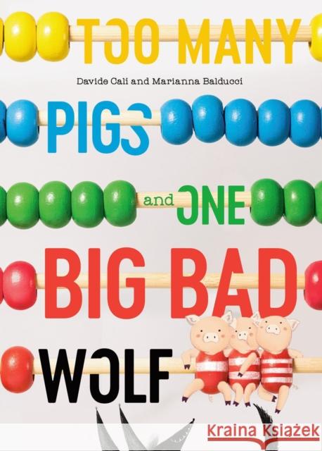Too Many Pigs and One Big Bad Wolf: A Counting Story Cali, Davide 9780735269910 Tundra Books (NY)