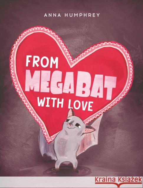 From Megabat with Love Anna Humphrey Kris Easler 9780735271715