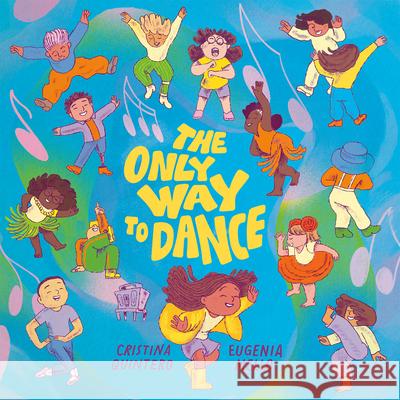The Only Way to Dance Cristina Quintero Eugenia Mello 9780735271784 Tundra Books (NY)