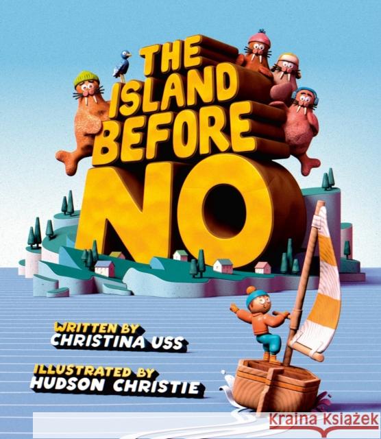 The Island Before No Christina Uss Hudson Christie 9780735272415 Tundra Books (NY)