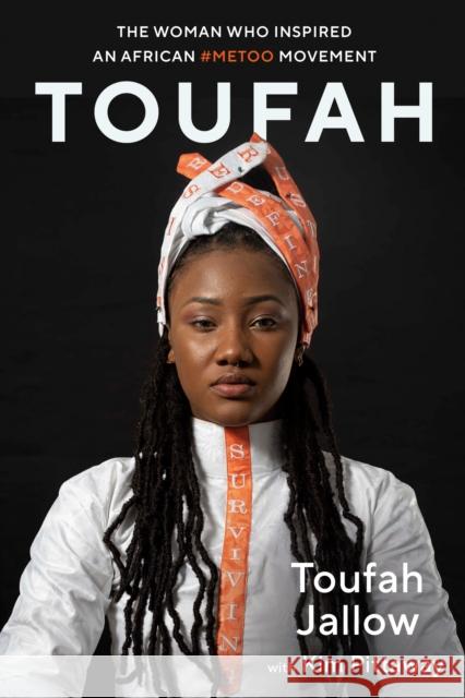 Toufah: The Woman Who Inspired an African #MeToo Movement Toufah Jallow 9780735282322 Random House Canada