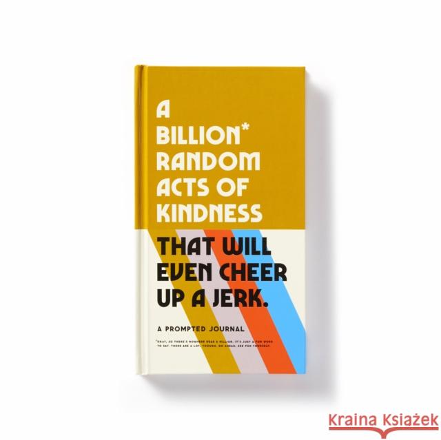 A Billion Random Acts of Kindness Prompted Journal Galison Mudpuppy 9780735373488 Galison