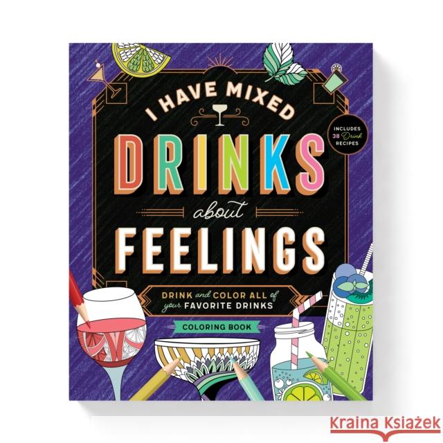 I Have Mixed Drinks About Feelings Coloring Book Galison 9780735374478