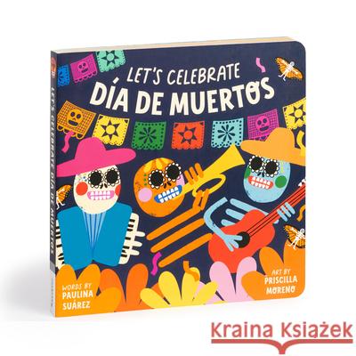 Let's Celebrate Dia de Muertos Board Book Mudpuppy 9780735382237