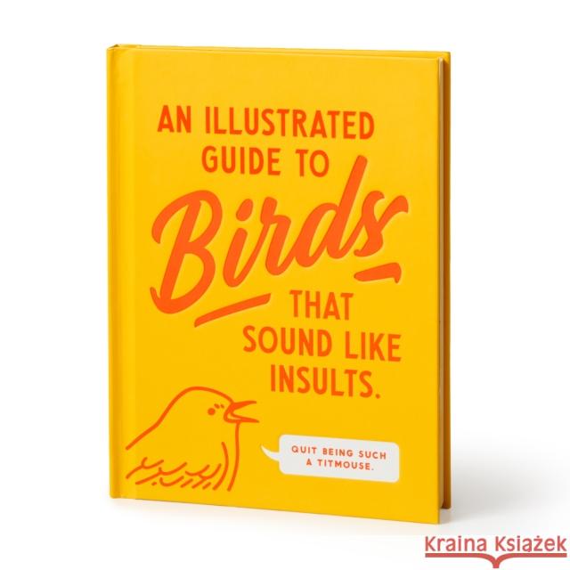 An Illustrated Guide to Birds that Sound like Insults Brass Brass Monkey 9780735385689