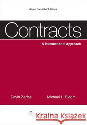 Contracts: A Transactional Approach Zarfes                                   David Zarfes Michael Bloom 9780735510463 Aspen Publishers