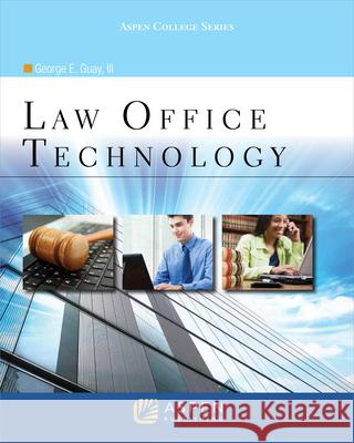 Law Office Technology Guay                                     George E., III Guay 9780735583160 Aspen Publishers