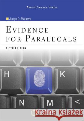 Evidence for Paralegals Joelyn D. Marlowe 9780735590137 Aspen Publishers