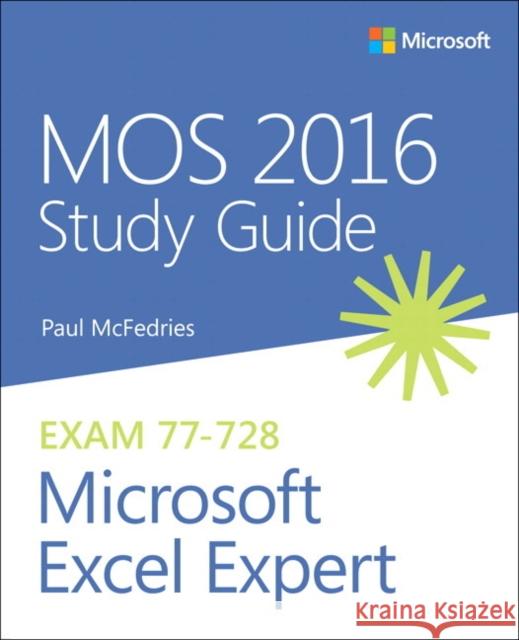 MOS 2016 Study Guide for Microsoft Excel Expert Paul McFedries 9780735699427