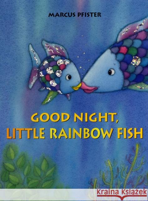 Good Night, Little Rainbow Fish Marcus Pfister 9780735840850