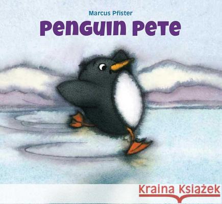 Penguin Pete Marcus Pfister 9780735841185