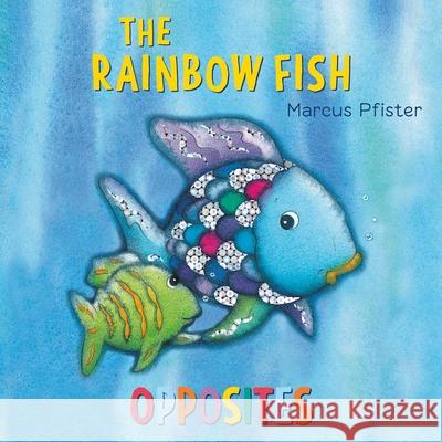 The Rainbow Fish Opposites Pfister, Marcus 9780735841468