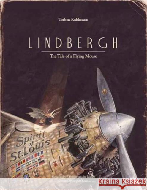Lindbergh: The Tale of a Flying Mouse Torben Kuhlmann 9780735841673 North-South Books