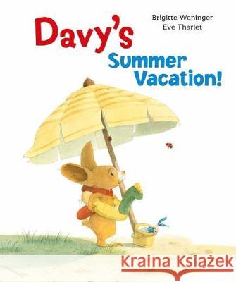 Davy's Summer Vacation Brigitte Weninger Eve Tharlet 9780735842786 Northsouth Books