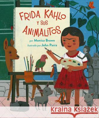 Frida Kahlo Y Sus Animalitos Brown, Monica 9780735842922 Northsouth Books