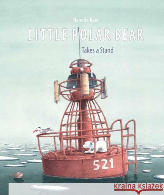 Little Polar Bear Takes a Stand Hans D 9780735842977 Northsouth Books