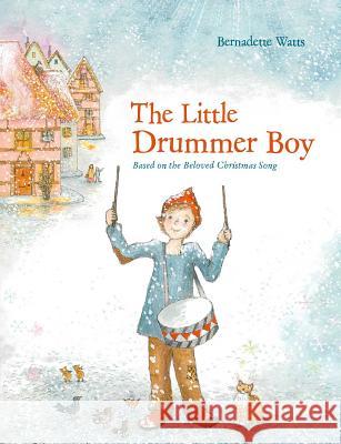 The Little Drummer Boy: Volume 1 Watts, Bernadette 9780735843257 Northsouth Books