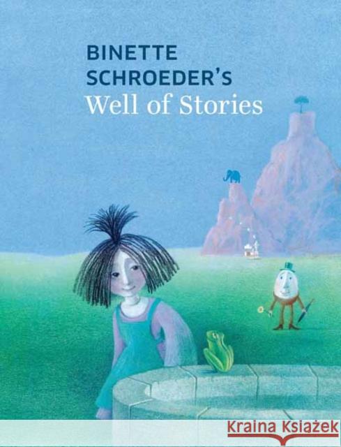 Binette Schroeder's Well of Stories Binette Schroeder 9780735844124