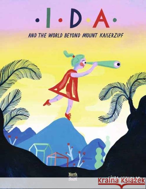 Ida and the World Beyond Mount Kaiserzipf Linda Schwalbe David Henry Wilson 9780735844209