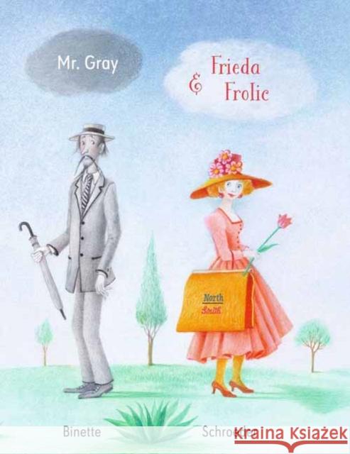 Mr. Grey and Frida Frolic Binette Schroeder 9780735844735