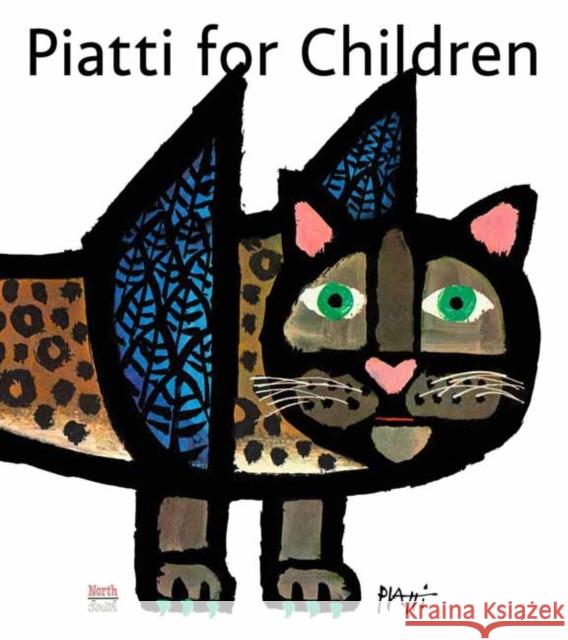 Piatti for Children Celestino Piatti 9780735844759 Northsouth Books