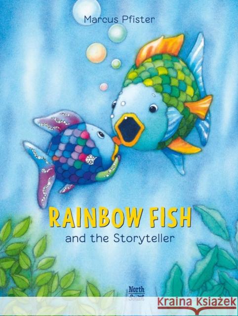 Rainbow Fish and the Storyteller Marcus Pfister 9780735845107 North-South Books