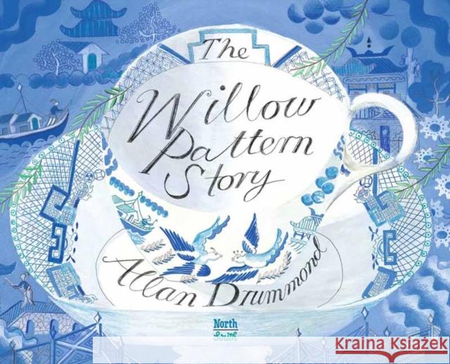 The Willow Pattern Story Allan Drummond 9780735845121 North-South Books