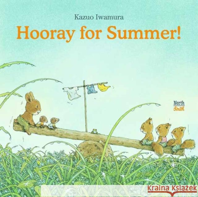 Hooray for Summer! Kazuo Iwamura 9780735845381 North-South Books