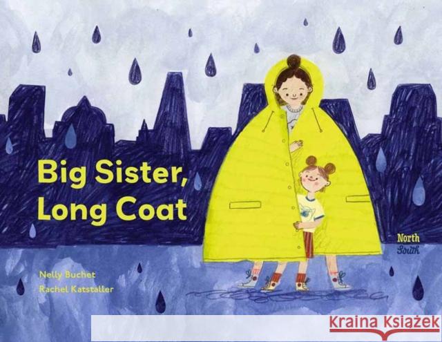 Big Sister, Long Coat Rachel Katstaller 9780735845510 North-South Books