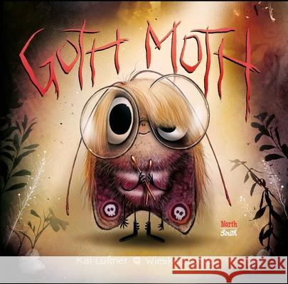 Goth Moth Kai L?ftner Wiebke Rauers Tim Mohr 9780735845558 North-South Books