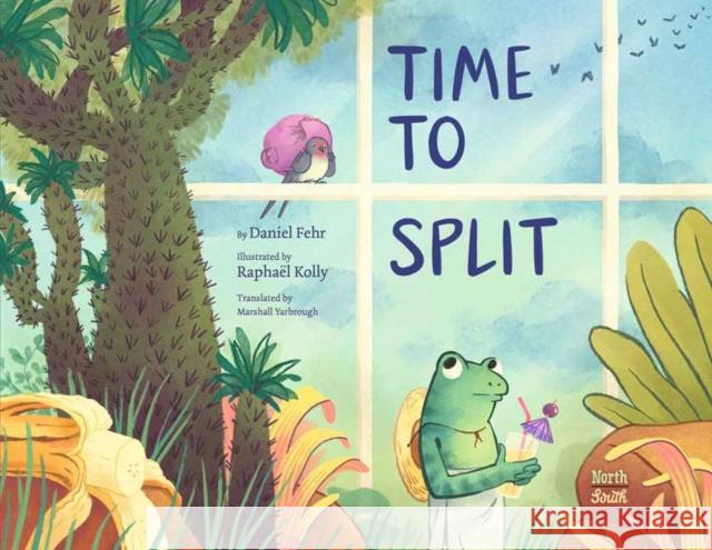 Time to Split Raphael Kolly 9780735846128 Northsouth Books