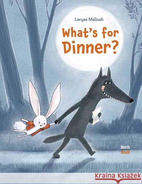 What's for Dinner? Maliush, Larysa 9780735846142 Northsouth Books