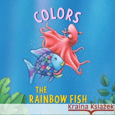 The Rainbow Fish: Colors: Rainbow Fish Marcus Pfister 9780735846180 Northsouth Books