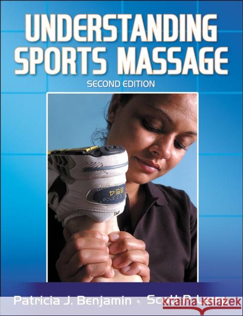 Understanding Sports Massage Patricia Benjamin 9780736054577 Human Kinetics Publishers