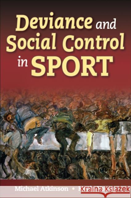 Deviance and Social Control in Sport Michael Atkinson 9780736060424 Human Kinetics Publishers