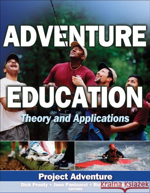 Adventure Education: Theory and Applications Project Adventure Inc 9780736061797 Human Kinetics Publishers