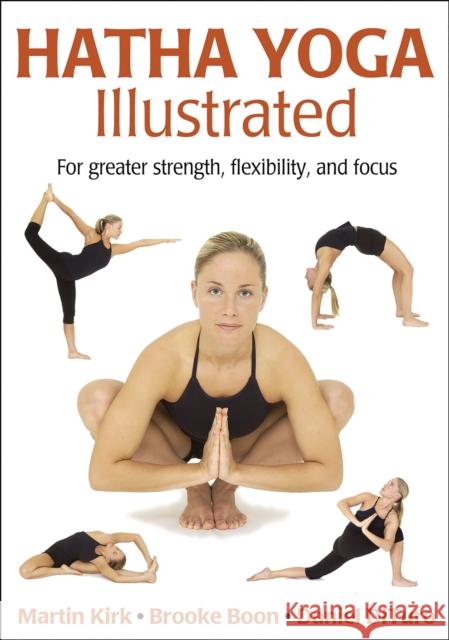 Hatha Yoga Illustrated Martin Kirk Brooke Boon Daniel DiTuro 9780736062039 Human Kinetics Publishers