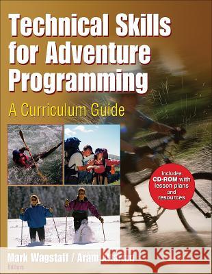 Technical Skills for Adventure Programming: A Curriculum Guide Mark Wagstaff 9780736066990