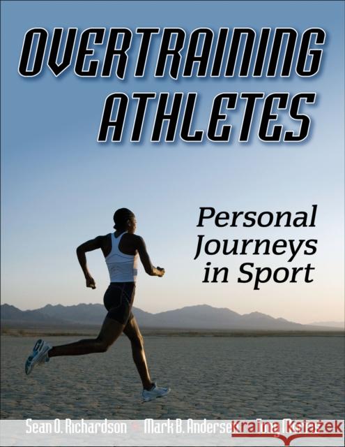 Overtraining Athletes: Personal Journeys in Sport Richardson, Sean O. 9780736067874