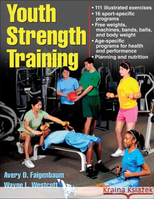 Youth Strength Training: Programs for Health, Fitness, and Sport Faigenbaum, Avery 9780736067928 Human Kinetics Publishers