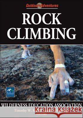 Rock Climbing Wilderness Education Association 9780736068024 Human Kinetics Publishers
