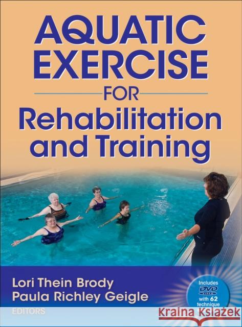 Aquatic Exercise for Rehabilitation and Training Lori Thien Brody 9780736071307 HUMAN KINETICS EUROPE LTD