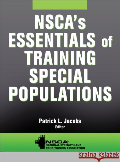 Nsca's Essentials of Training Special Populations Nsca -National Strength & Conditioning A Patrick Jacobs 9780736083300 Human Kinetics Publishers