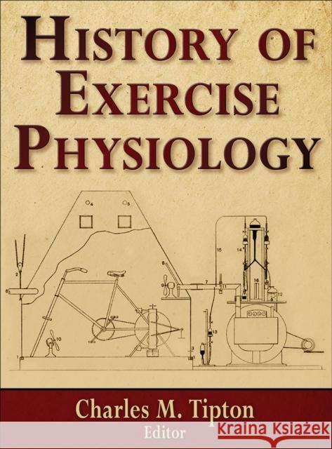 History of Exercise Physiology Charles Tipton 9780736083690 Human Kinetics Publishers