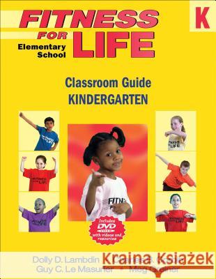 Fitness for Life: Elementary School Classroom Guide-Kindergarten Lambdin, Dolly|||Corbin, Charles|||Le Masurier, Guy 9780736086004 