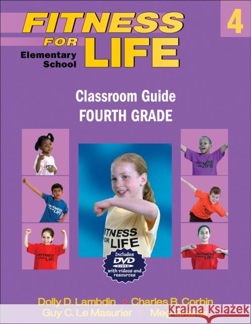 Fitness for Life: Elementary School Classroom Guide-Fourth Grade Dolly Lambdin Charles Corbin Guy L 9780736086042 Human Kinetics Publishers