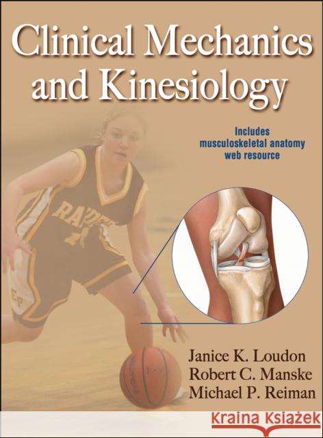 Clinical Mechanics and Kinesiology with Web Resource Loudon, Janice K. 9780736086431 0