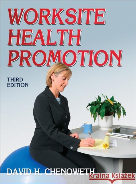 Worksite Health Promotion David Chenoweth 9780736092913 Human Kinetics Publishers
