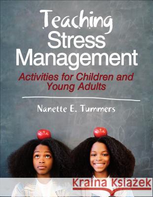 Teaching Stress Management: Activities for Children and Young Adults Nanette Tummers 9780736093361 0